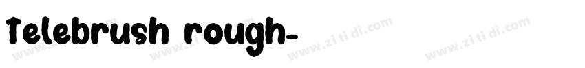 telebrush rough字体转换 telebrush rough字体转换